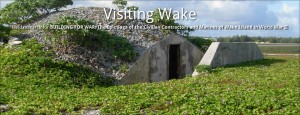The Visit: Field research for BUILDING FOR WAR, the Epic Saga of the Civilian Contractors and Marines of Wake Island in World War II.